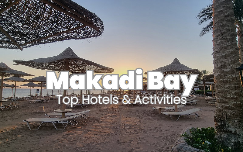 Makadi Bay: Top Hotels & Activities