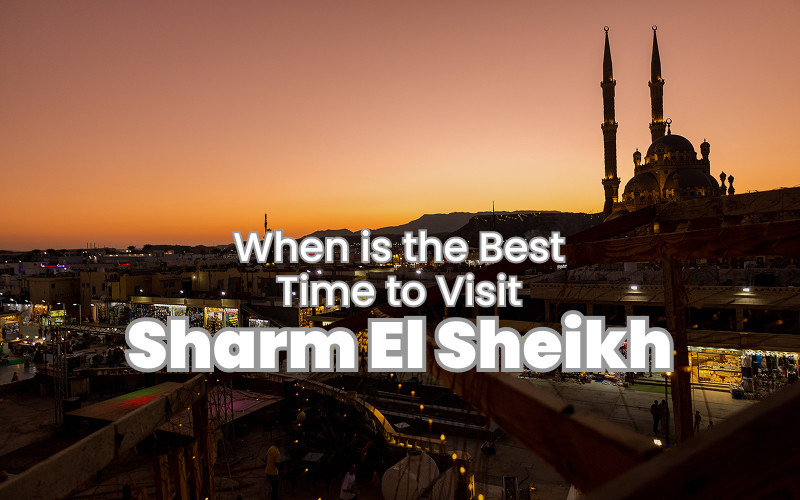 When is the Best Time to Visit Sharm El Sheikh?