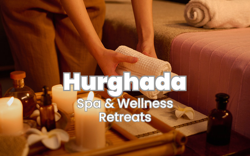 Spa & Wellness Retreats in Hurghada